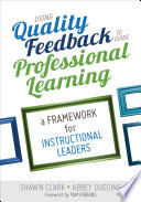 Shawn Clark;Abbey Duggins; & Abbey Duggins — Using Quality Feedback to Guide Professional Learning