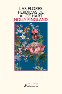 Holly Ringland — Las flores perdidas de Alice Hart