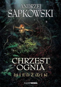 Sapkowski, Andrzej — Chrzest ognia