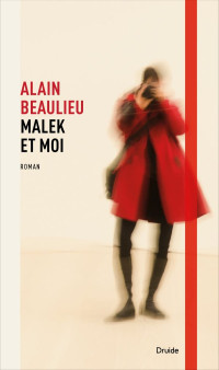 Alain Beaulieu [Beaulieu, Alain] — Malek et moi