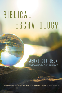 Jeong Koo Jeon; — Biblical Eschatology