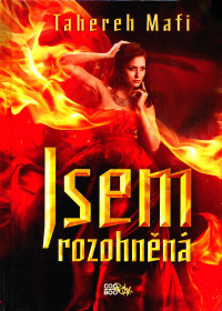 Mafi, Tahereh — Roztříštěná 03 - Jsem rozohněná