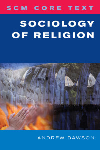 Andrew Dawson; — SCM Core Text Sociology of Religion