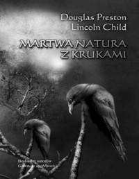 DOUGLAS PRESTON CHILD LINCOLN — Perdergast #4 Martwa natura z krukami