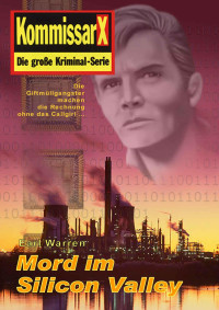 Warren, Earl (=Walter Appel) [Warren, Earl (=Walter Appel)] — Kommissar X - 42 - Mord im Silicon Valley