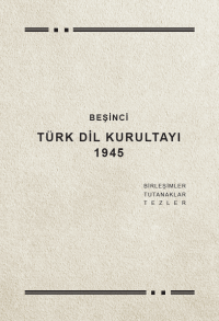Kolektif — Beşinci Türk Dil Kurultayı - Birleşimler, Tutanaklar, Tezler