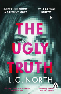 L.C. North — The Ugly Truth