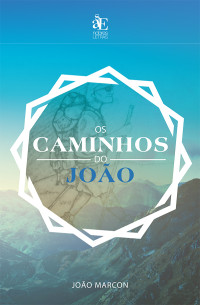 Joo Carlos Marcon; — Os Caminhos do Joo