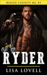 Lisa Lovell [Lovell, Lisa] — Ryder (Rogue County MC #5)