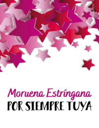 Moruena Estríngana — Por Siempre 1 Por Siempre Tuya