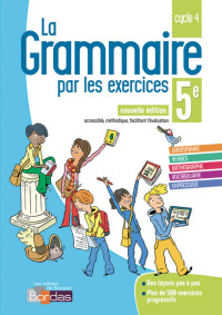 Nina Ouvray, Bernadette Martins, Ludivine Sadeghzadeh — La grammaire par les exercices 5e - Cahier d'exercices (Ed. 2018)