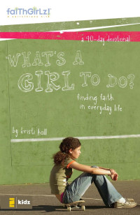 Holl, Kristi. — What's a Girl to Do?