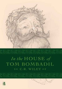 Chris Wiley — In the House of Tom Bombadil