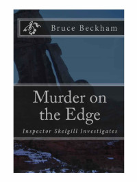 Bruce Beckham — Murder on the Edge (Detective Inspector Skelgill Investigates Book 3)