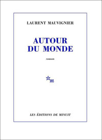 Laurent Mauvignier — Autour du monde