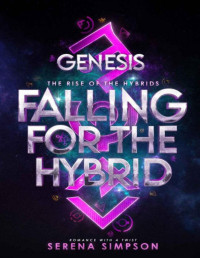 Serena Simpson — Genesis: Falling for the Hybrid (The Rise of the Hybrids Book 1)