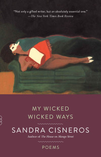Sandra Cisneros — My Wicked Wicked Ways (Vintage Contemporaries)