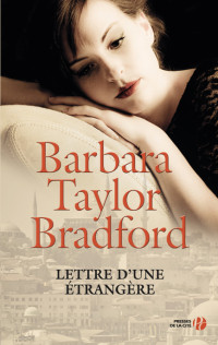 Barbara Taylor Bradford — Lettre d’une étrangère