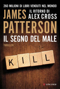 James Patterson — Il segno del male: Un caso di Alex Cross
