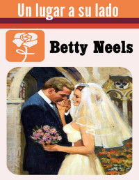 Betty Neels — Un lugar a su lado
