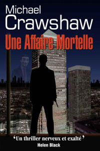 Michael Crawshaw [Crawshaw, Michael] — Une affaire mortelle