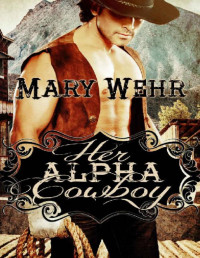 Mary Wehr — Her Alpha Cowboy
