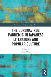 Mina Qiao; — The Coronavirus Pandemic in Japanese Literature and Popular Culture