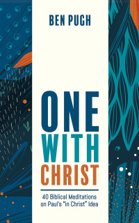 Ben Pugh; — One with Christ