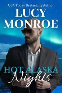 Lucy Monroe — Hot Alaska Nights (Passionate Billionaires & Royals)