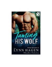 JADE — Microsoft Word - Hagen-Lynn-Taming-His-Wolf.doc