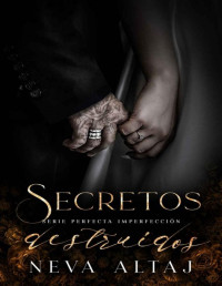 Neva Altaj — Secretos Destruidos: Mafia Romance (Spanish Edition)