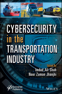 Imdad Ali Shah, Noor Zaman Jhanjhi — Cybersecurity in the Transportation Industry