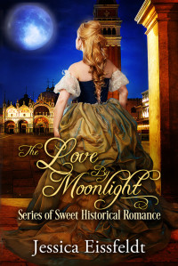 Jessica Eissfeldt — The Love By Moonlight Series: A Boxed Set