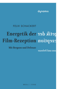 Felix Schackert; — Energetik der Film-Rezeption