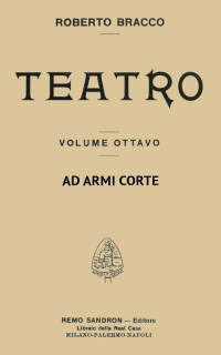 Roberto Bracco — Ad armi corte: Commedia in un atto