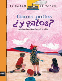 COMO POLLOS Y GATOS — ALEJANDRO SANDOVAL