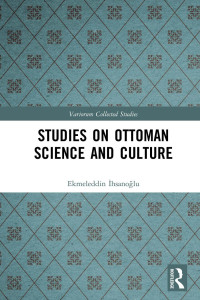 Ekmeleddin İhsanoğlu — Studies on Ottoman Science and Culture