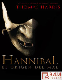 Thomas Harris — Hannibal: El Origen Del Mal