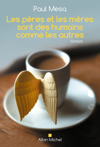 Paul Mesa — Les pères et les mères sont des humains comme les autres