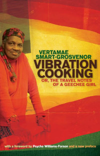 Vertamae Smart-Grosvenor — Vibration Cooking: or, The Travel Notes of a Geechee Girl