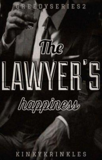 KinkyKrinkles — The Lawyer's Happiness (Greedy Series #2)