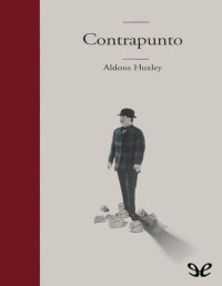 Aldous Huxley — Contrapunto