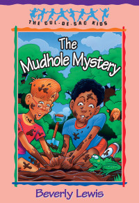 Beverly Lewis [Beverly Lewis] — The Mudhole Mystery