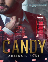 Abiegail Rose — Candy: Lovin' a Cold-Blooded Heathen 2