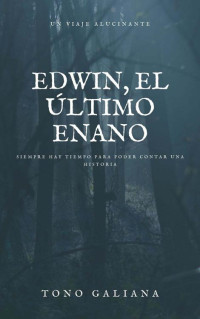 Tono Galiana — Edwin, el último enano (Spanish Edition)
