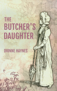 Dionne Haynes — The Butcher's Daughter