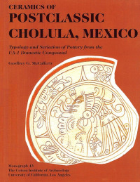 Geoffrey G. McCafferty — Ceramics of Postclassic Cholula, Mexico