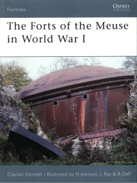 Clayton Donnell — The Forts of the Meuse in World War I