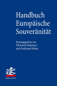 Herausgegeben von Till Patrik Holterhus und Ferdinand Weber — Handbuch Europäische Souveränität