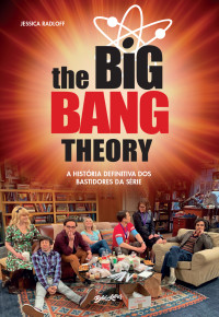 Jessica Radloff — The big bang theory: A história definitiva dos bastidores da série